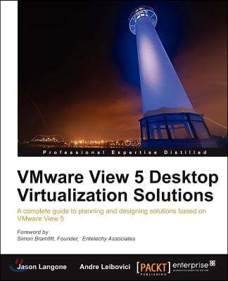 Vmware View 5 Desktop Virtualization Solutions