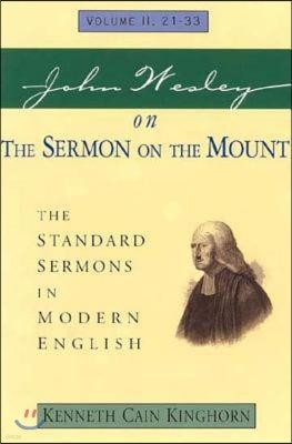 John Wesley on the Sermon on the Mount Volume 2: The Standard Sermons in Modern English Volume II, 21-33