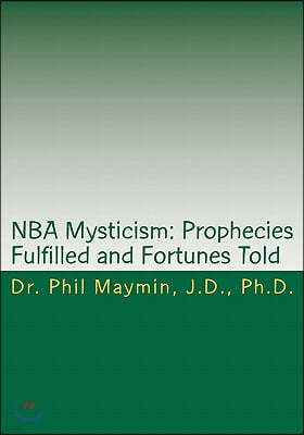 NBA Mysticism: Prophecies Fulfilled and Fortunes Told