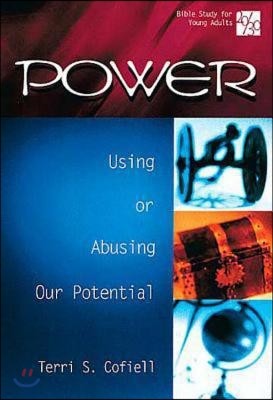 20/30 Bible Study for Young Adults Power: Using and Abusing Our Potential