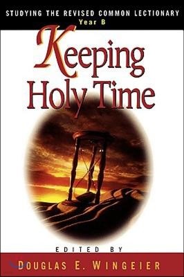 Keeping Holy Time Year B: Studying the Revised Common Lectionary