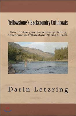 Yellowstone's Backcountry Cutthroats