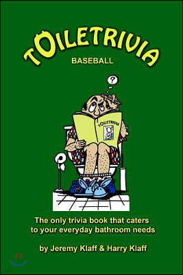 Toiletrivia - Baseball: The Only Trivia Book That Caters To Your Everyday Bathroom Needs