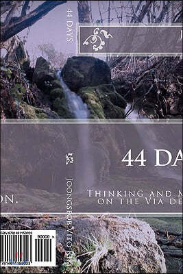 44 Days: Thinking and Meditation diary on the Via de la Plata