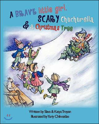 Createspace Independent Pub A brave little girl, scary Chuchurella and a Christmas Tree