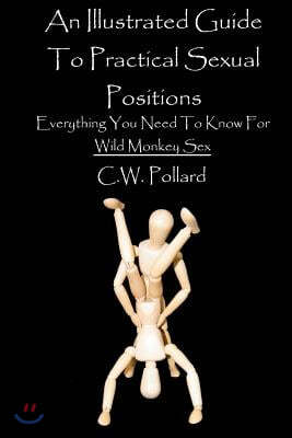 An Illustrated Guide To Practical Sexual Positions: Everything You Need To Know