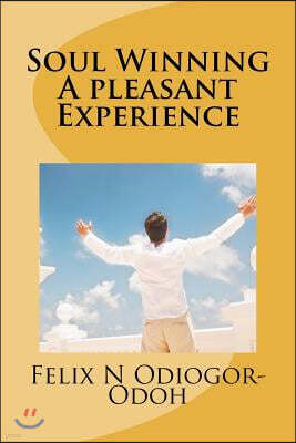 Createspace Independent Pub Soul Winning: A pleasant Experience: How To Share Your Faith