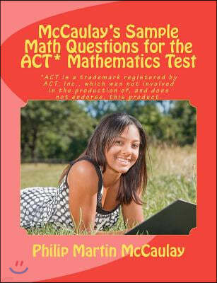 McCaulay's Sample Math Questions for the ACT* Mathematics Test