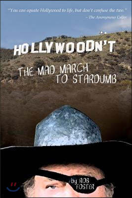 HOLLYWOODN'T - The Mad March To Stardumb