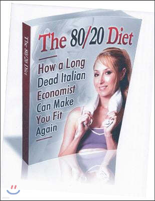 "The 80/20 Diet.": How to lose 20 lbs. in 30 days!