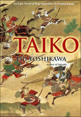 A Taiko: An Epic Novel Of War And Glory In Feudal Japan
