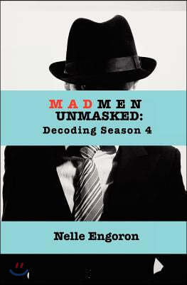 Mad Men Unmasked: Decoding Season 4