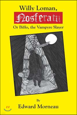 Willy Loman, Nosferatu: Biffo, the Vampyre Slayer