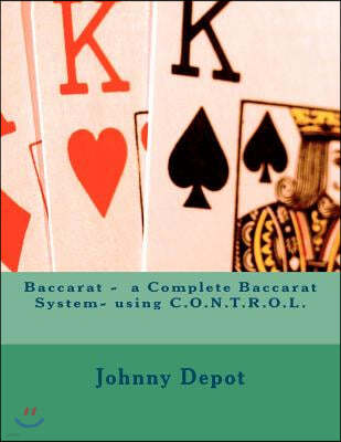 Createspace Independent Pub Baccarat - a Complete Baccarat System- using C.O.N.T.R.O.L.