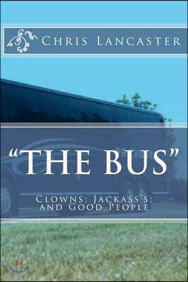 "The Bus": Clowns; Jackass's; and Good People
