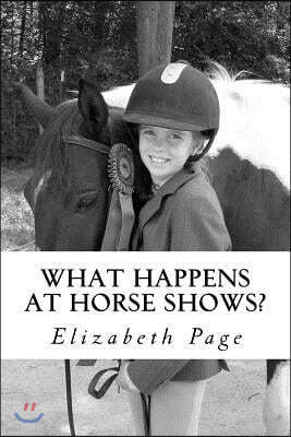 What Happens at Horse Shows?: A beginner's guide for parents navigating the world of hunter jumper horse shows