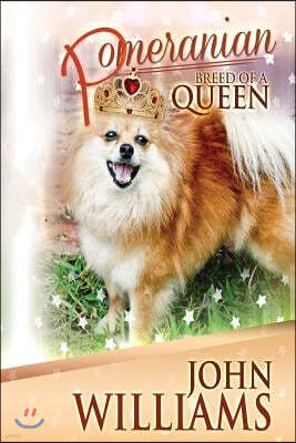 Pomeranian - Breed Of A Queen