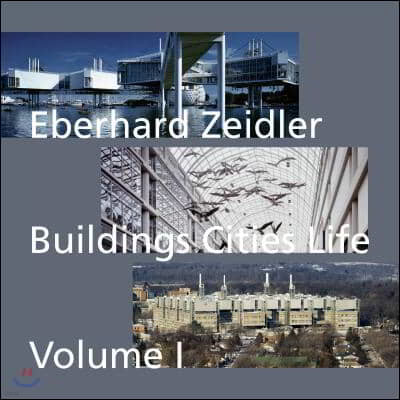 Buildings Cities Life: An Autobiography in Architecture, Volume 1