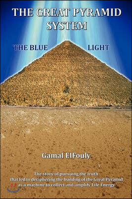 The Great Pyramid System: The Blue Light (Full Color Version)