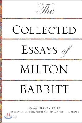 The Collected Essays of Milton Babbitt