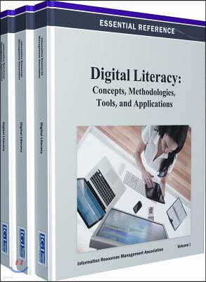 Digital Literacy: Concepts, Methodologies, Tools, and Applications