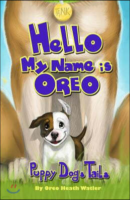 "Hello my name is Oreo": Puppy Dog Tails