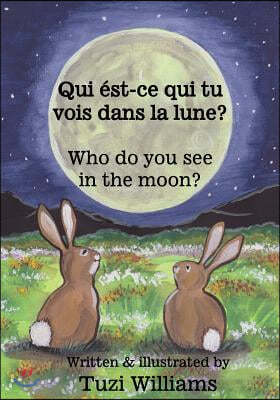 Who do you see in the moon? / Qui est-ce qui tu vois dans la lune?