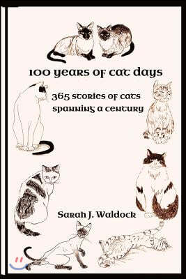 100 years of Cat Days: 365 cat stories spanning a century