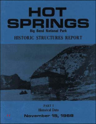 Hot Springs Big Bend National Park Historic Structures Report: Part 1 Historical Data