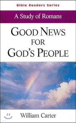 Good News for God's People Student: A Study of Romans