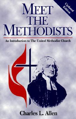 Meet the Methodists Revised: An Introduction to the United Methodist Church