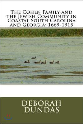 The Cohen Family and the Jewish Community in Coastal South Carolina and Georgia
