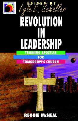 Revolution in Leadership: Training Apostles for Tomorrow's Church (Ministry for the Third Millennium Series)