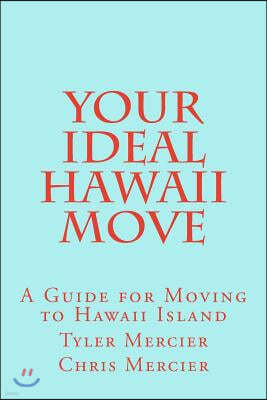 Your Ideal Hawaii Move: A Guide for Moving to Hawaii Island