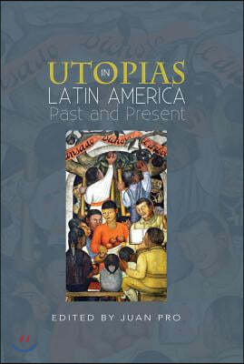 Utopias in Latin America: Past and Present