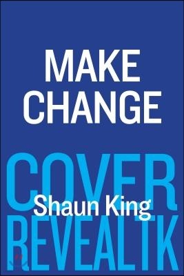 Make Change: How to Fight Injustice, Dismantle Systemic Oppression, and Own Our Future