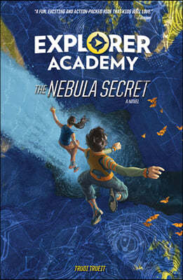 Explorer Academy: The Nebula Secret (Book 1)