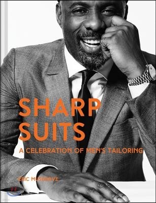 Sharp Suits: A Celebration of Men's Tailoring