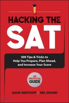 Hacking the SAT: Tips and Tricks to Help You Prepare, Plan Ahead, and Increase Your Score