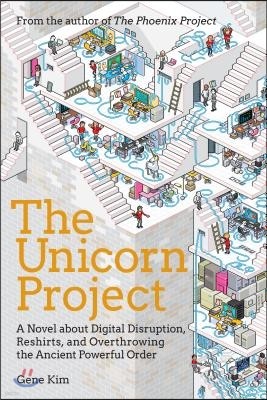 The Unicorn Project: A Novel about Developers, Digital Disruption, and Thriving in the Age of Data