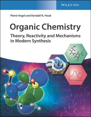 Organic Chemistry: Theory, Reactivity and Mechanisms in Modern Synthesis