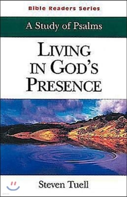 Living in God's Presence Student: A Study of Psalms