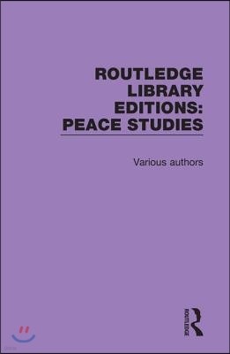 Routledge Library Editions: Peace Studies