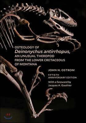 Osteology of Deinonychus Antirrhopus, an Unusual Theropod from the Lower Cretaceous of Montana: Bulletin 30