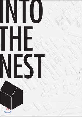 Into the Nest: Futures of Affordable Housing Volume 1