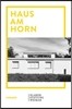 Haus Am Horn: Bauhaus Architecture in Weimar Volume 3