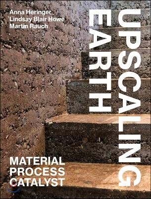 E T H Honggerberg Zurich Upscaling Earth: Material, Process, Catalyst