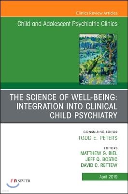 The Science of Well-being, an Issue of Child and Adolescent Psychiatric Clinics of North America