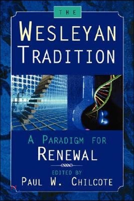 The Wesleyan Tradition: A Paradigm for Renewal