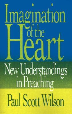 Imagination of the Heart: New Understandings in Preaching